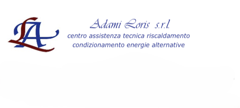 ADAMI LORIS SRL CENTRO ASSISTENZA TECNICA RISCALDAMENTO CONDIZIONAMENTO ENERGIE ALTERNATIVE